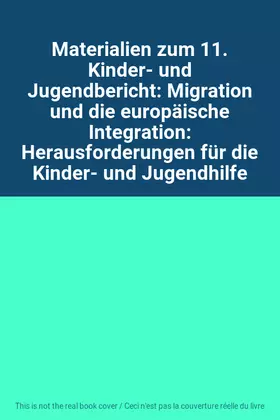 Couverture du produit · Materialien zum 11. Kinder- und Jugendbericht: Migration und die europäische Integration: Herausforderungen für die Kinder- und