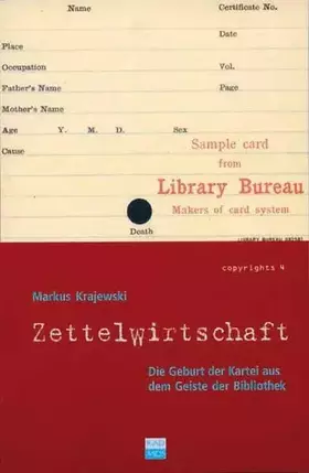 Couverture du produit · Zettelwirtschaft: Die Geburt der Kartei aus dem Geiste der Bibliothek (Copyrights, Band 4)