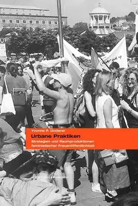 Couverture du produit · Urbane Praktiken: Strategien und Raumproduktionen feministischer Frauenöffentlichkeit
