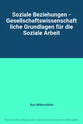 Couverture du produit · Soziale Beziehungen - Gesellschaftswissenschaftliche Grundlagen für die Soziale Arbeit