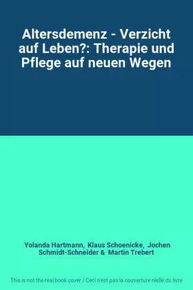 Couverture du produit · Altersdemenz - Verzicht auf Leben?: Therapie und Pflege auf neuen Wegen