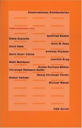 Couverture du produit · Konstruktionen Sichtbarkeiten: Interventionen von Gottfried Boehm, Eleana Esposito, Alois M. Haas, Alois Hahn, Andreas Huyssen,
