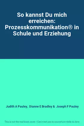 Couverture du produit · So kannst Du mich erreichen: Prozesskommunikation® in Schule und Erziehung