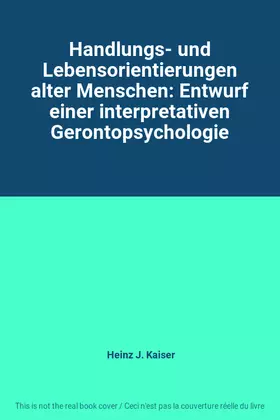 Couverture du produit · Handlungs- und Lebensorientierungen alter Menschen: Entwurf einer interpretativen Gerontopsychologie