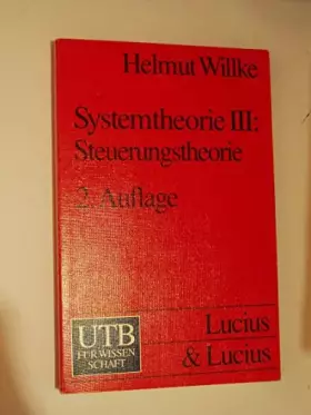 Couverture du produit · Systemtheorie III: Steuerungstheorie: Grundzüge einer Theorie der Steuerung komplexer Sozialsysteme