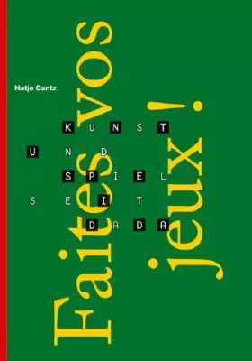 Couverture du produit · Faites vos jeux!: Kunst und Spiel seit Dada: Faites vos jeux ! (last copies)