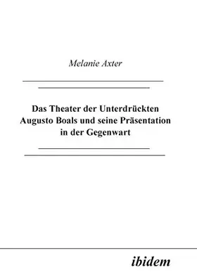 Couverture du produit · Das Theater der Unterdrückten Augusto Boals und seine Präsentation in der Gegenwart