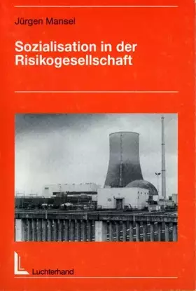 Couverture du produit · Sozialisation in der Risikogesellschaft - Eine Untersuchung zur psychosozialen Belastungen Jugendlicher als Folgeihrer Bwertung