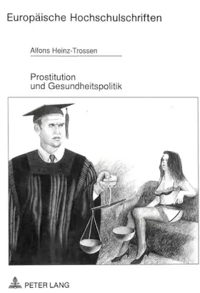 Couverture du produit · Prostitution und Gesundheitspolitik: Prostituiertenbetreuung als pädagogischer Auftrag des Gesetzgebers an die Gesundheitsämter