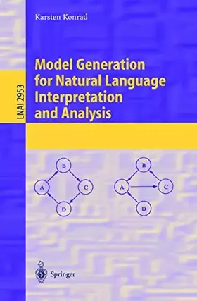 Couverture du produit · Model Generation for Natural Language Interpretation and Analysis (Lecture Notes in Computer Science, 2953, Band 2953)