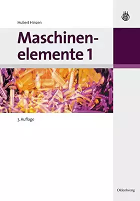 Couverture du produit · Maschinenelemente, Band 1: Lösungen / Kopiervorlagen zum Downloaden (Oldenbourg Lehrbücher für Ingenieure)