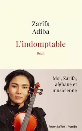Couverture du produit · L'Indomptable - Moi, Zarifa, afghane et musicienne