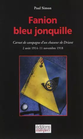 Couverture du produit · Fanion bleu jonquille: Carnet de campagne dun chasseur de Driant (1914-1918)