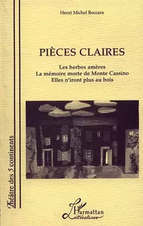 Couverture du produit · Pièces claires: Les herbes amères  La mémoire morte de Monte Cassino  Elles n'iront plus au bois