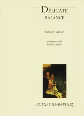 Couverture du produit · Délicate balance : [Paris, Théâtre Antoine-Simone Berriau, 23 novembre 1998]