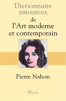 Couverture du produit · Dictionnaire amoureux de l'art moderne et contemporain