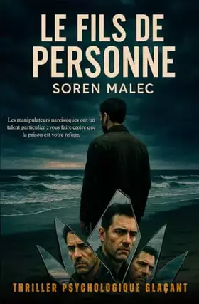 Couverture du produit · LE FILS DE PERSONNE: THRILLER PSYCHOLOGIQUE GLAÇANT. Les manipulateurs narcissiques ont un talent particulier  vous faire croir