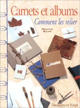 Couverture du produit · Carnets et albums : comment les relier