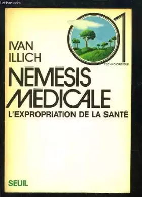 Couverture du produit · Némésis médicale. L'expropriation de la santé.