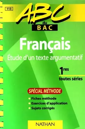 Couverture du produit · ABC du bac, français niveau première toutes séries. Etude d'un texte argumentatif - méthode