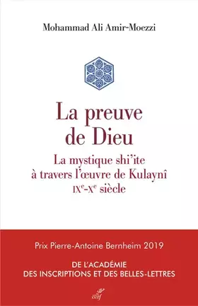 Couverture du produit · La preuve de Dieu. La mystique shi'ite à travers l'oeuvre de Kulaynî