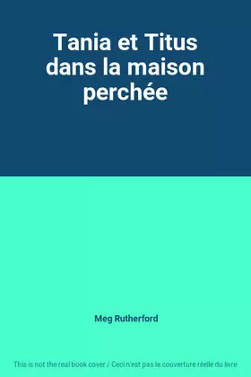 Couverture du produit · Tania et Titus dans la maison perchée