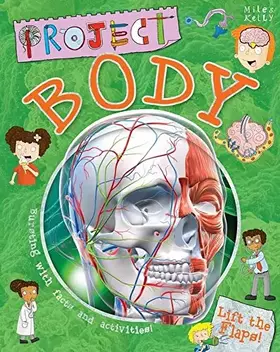 Couverture du produit · Project Body: Bursting with Facts and Activities for 7-10!