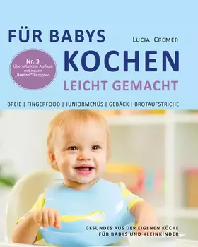Couverture du produit · Für Babys kochen - leicht gemacht: Gesundes aus der eigenen Küche für Babys und Kleinkinder (3. überarbeitete und ergänzte Aufl
