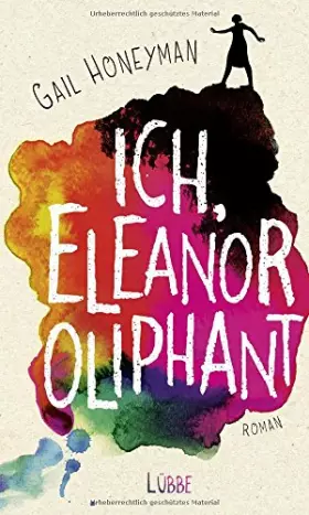 Couverture du produit · Ich, Eleanor Oliphant: Roman: Roman. Ausgezeichnet mit dem Costa First Novel Award 2017