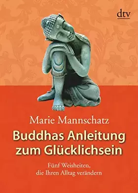 Couverture du produit · Buddhas Anleitung zum Glücklichsein: Fünf Weisheiten, die Ihren Alltag verändern