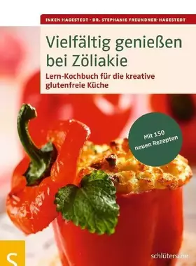 Couverture du produit · Vielfältig genießen bei Zöliakie: Lern-Kochbuch für die kreative glutenfreie Küche, Mit 150 neuen Rezepten