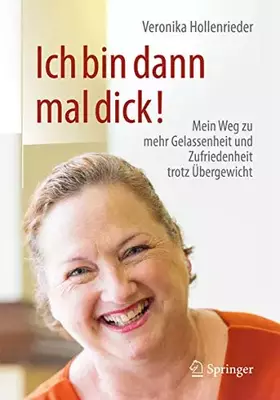 Couverture du produit · Ich bin dann mal dick!: Mein Weg zu mehr Gelassenheit und Zufriedenheit trotz Übergewicht