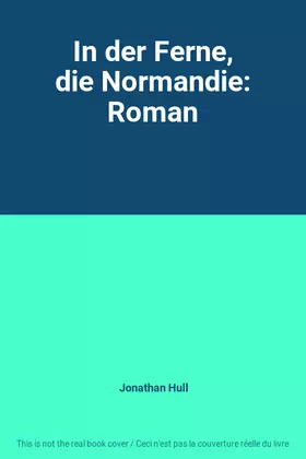 Couverture du produit · In der Ferne, die Normandie: Roman