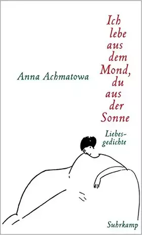 Couverture du produit · Ich lebe aus dem Mond, du aus der Sonne: Hundert Gedichte über die Liebe