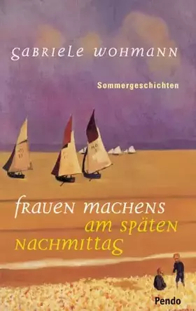 Couverture du produit · Frauen machens am späten Nachmittag. Sommergeschichten