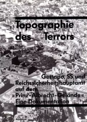 Couverture du produit · Topographie DES Terrors: Gestapo SS Und Reichesicherhe