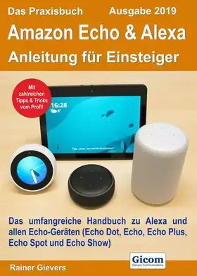 Couverture du produit · Das Praxisbuch Amazon Echo & Alexa - Anleitung für Einsteiger (Ausgabe 2019): Das umfangreiche Handbuch zu Alexa und allen Echo