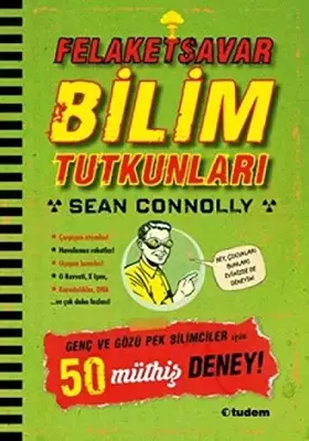 Couverture du produit · Felaketsavar Bilim Tutkunlari: Genç ve Gözüpek Bilimciler Için 50 Müthis Deney!. Translated by Ipek Günes Çigay