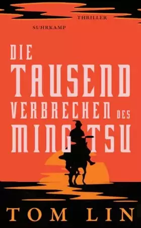 Couverture du produit · Die tausend Verbrechen des Ming Tsu: Thriller | Ein Rachefeldzug durch den Wilden Westen (suhrkamp taschenbuch)