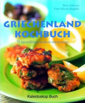 Couverture du produit · Griechenland Kochbuch: 75 Spezialitäten modern interpretiert