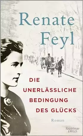 Couverture du produit · Die unerlässliche Bedingung des Glücks: Roman