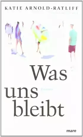 Couverture du produit · Was uns bleibt: Roman