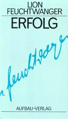 Couverture du produit · Erfolg: Drei Jahre Geschichte einer Provinz (Feuchtwanger GW in Einzelbänden, Band 6)