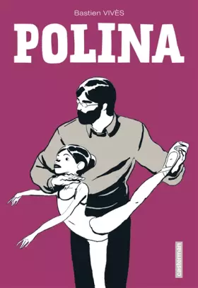 Couverture du produit · Polina (Grand prix de la critique BD 2012 et dBD Awards 2012 du meilleur dessin)