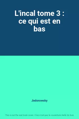 Couverture du produit · L'incal tome 3 : ce qui est en bas