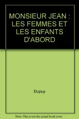 Couverture du produit · MONSIEUR JEAN : LES FEMMES ET LES ENFANTS D'ABORD