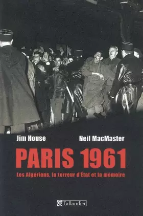 Couverture du produit · Paris 1961 : Les Algériens, la terreur d'Etat et la mémoire