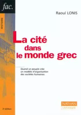 Couverture du produit · La cité dans le monde grec : Structures, fonctionnement, contradictions