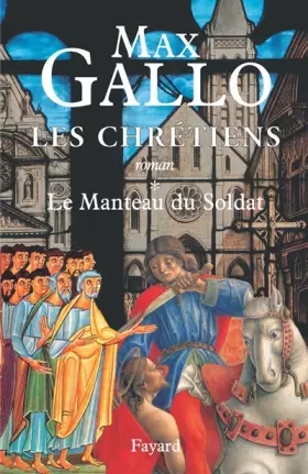 Couverture du produit · Les Chrétiens, tome 1 : Martin, le manteau du soldat
