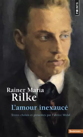 Couverture du produit · Rainer Maria Rilke : L'amour inexaucé